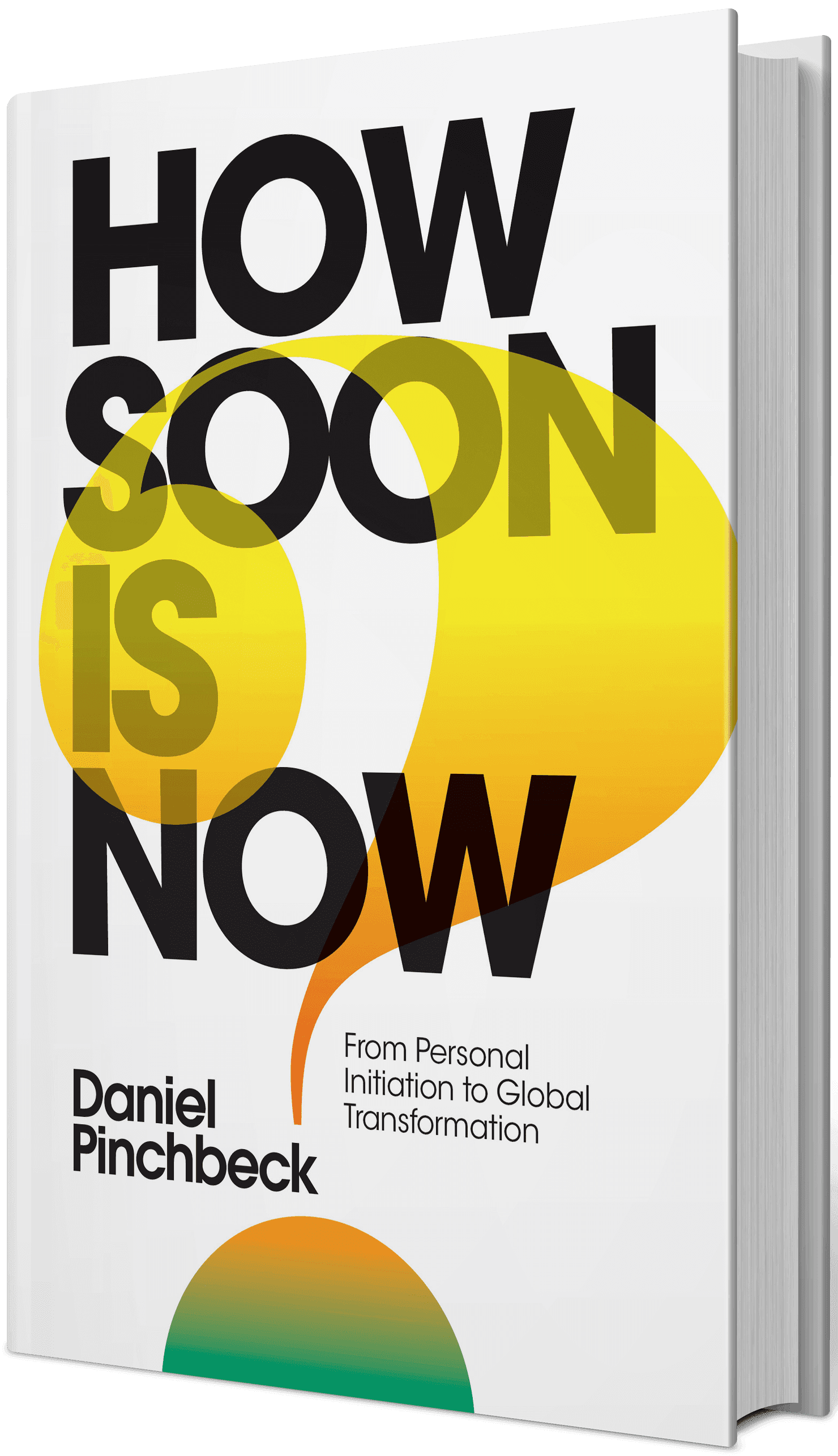 Portrait or artwork for Episode 81 – Daniel Pinchbeck – How Soon Is Now?